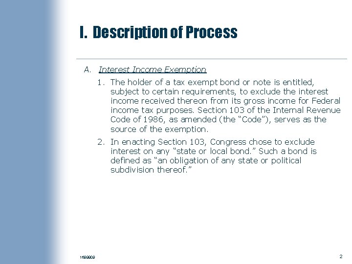 I. Description of Process A. Interest Income Exemption 1. The holder of a tax