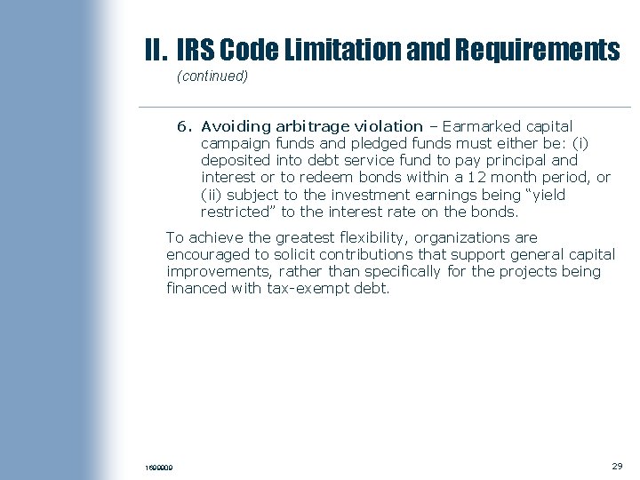 II. IRS Code Limitation and Requirements (continued) 6. Avoiding arbitrage violation – Earmarked capital