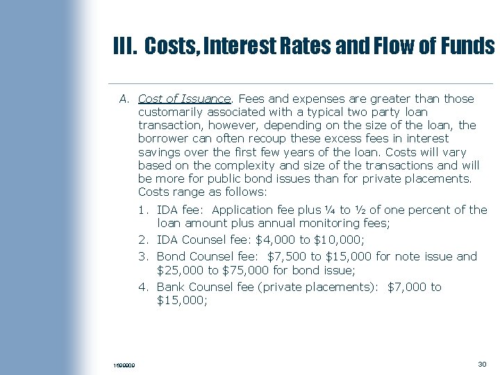 III. Costs, Interest Rates and Flow of Funds A. Cost of Issuance. Fees and