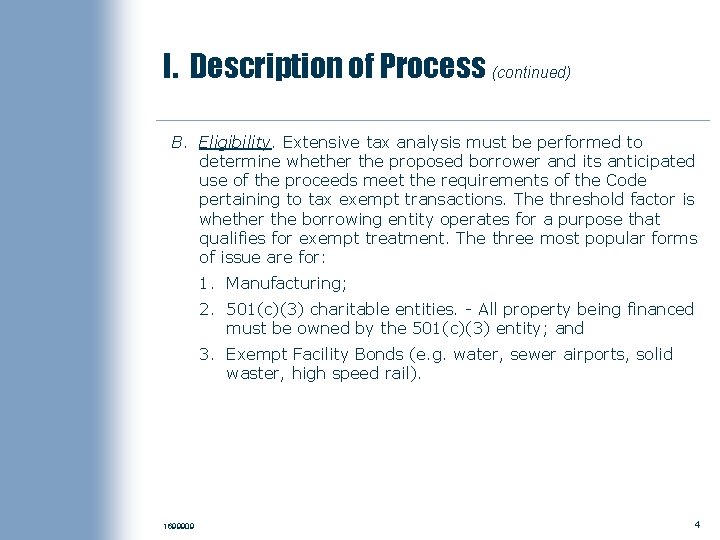 I. Description of Process (continued) B. Eligibility. Extensive tax analysis must be performed to