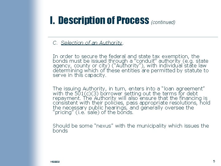 I. Description of Process (continued) C. Selection of an Authority. In order to secure