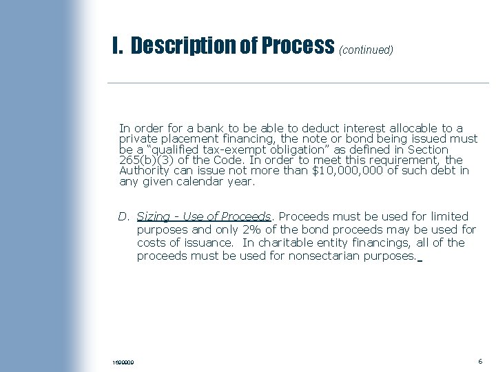 I. Description of Process (continued) In order for a bank to be able to