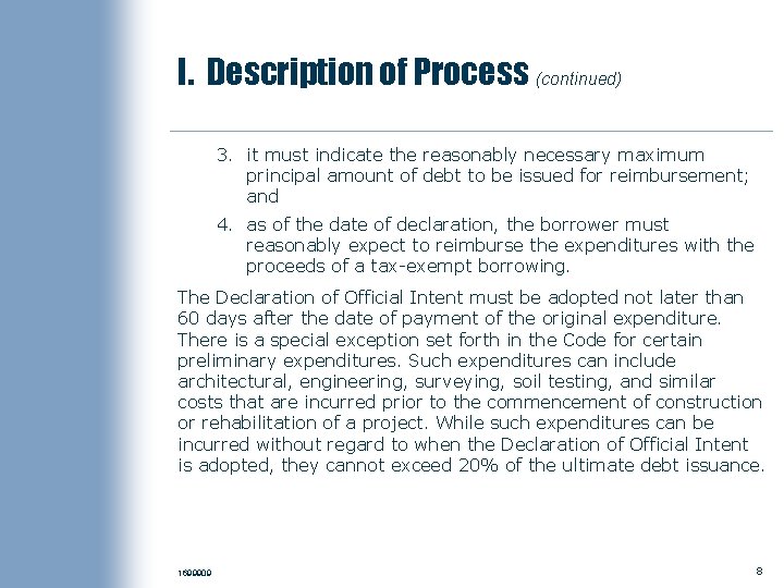 I. Description of Process (continued) 3. it must indicate the reasonably necessary maximum principal