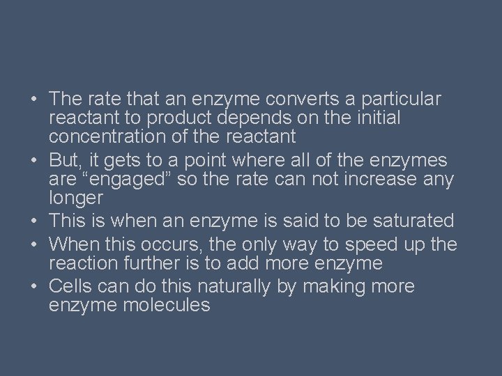  • The rate that an enzyme converts a particular reactant to product depends