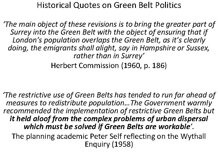 Historical Quotes on Green Belt Politics ‘The main object of these revisions is to