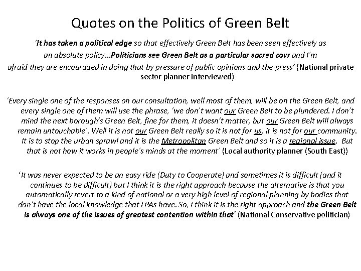 Quotes on the Politics of Green Belt ‘It has taken a political edge so
