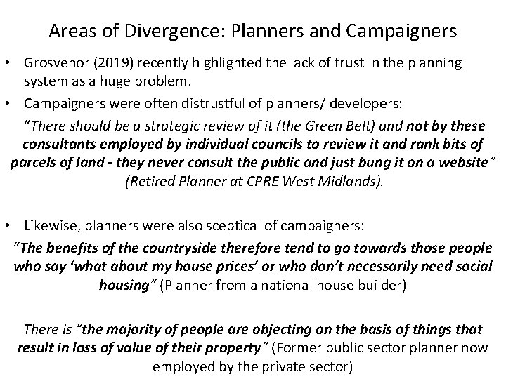 Areas of Divergence: Planners and Campaigners • Grosvenor (2019) recently highlighted the lack of