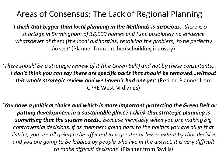 Areas of Consensus: The Lack of Regional Planning ‘I think that bigger than local