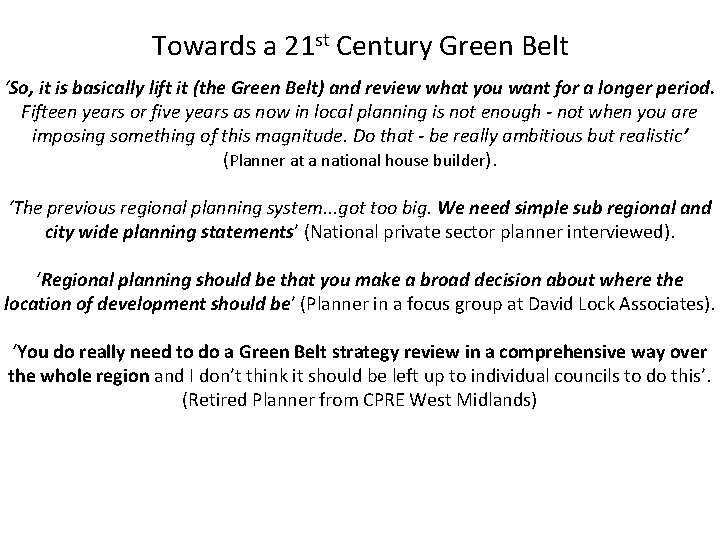 Towards a 21 st Century Green Belt ‘So, it is basically lift it (the