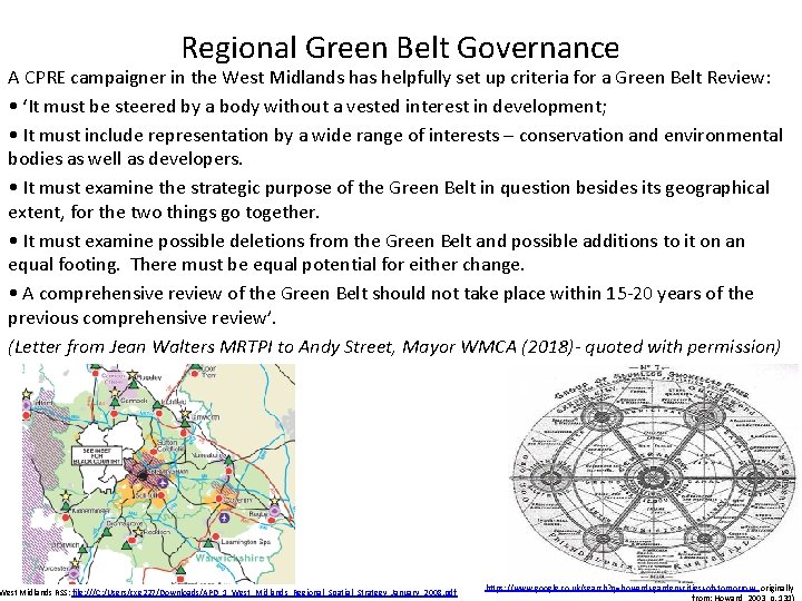 Regional Green Belt Governance A CPRE campaigner in the West Midlands has helpfully set