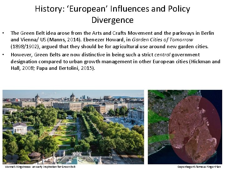 History: ‘European’ Influences and Policy Divergence • • The Green Belt idea arose from