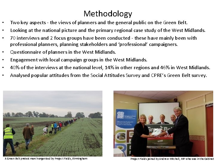 Methodology • • Two key aspects - the views of planners and the general