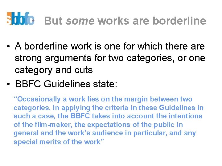 But some works are borderline • A borderline work is one for which there