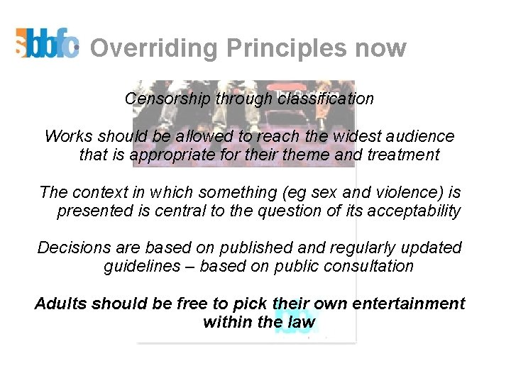 Overriding Principles now Censorship through classification Works should be allowed to reach the widest