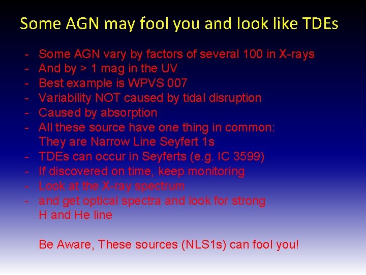 Some AGN may fool you and look like TDEs - Some AGN vary by