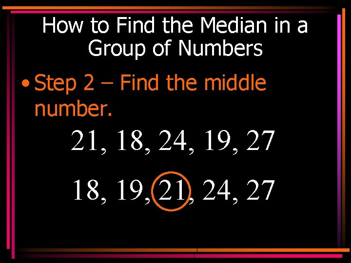 How to Find the Median in a Group of Numbers • Step 2 –