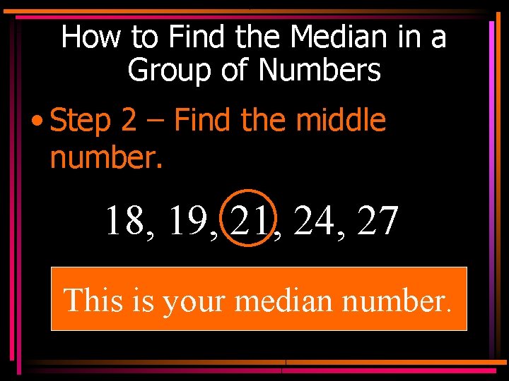 How to Find the Median in a Group of Numbers • Step 2 –