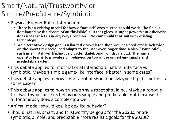 Smart/Natural/Trustworthy or Simple/Predictable/Symbiotic • Physical Human-Robot Interaction: • There is no existing model for