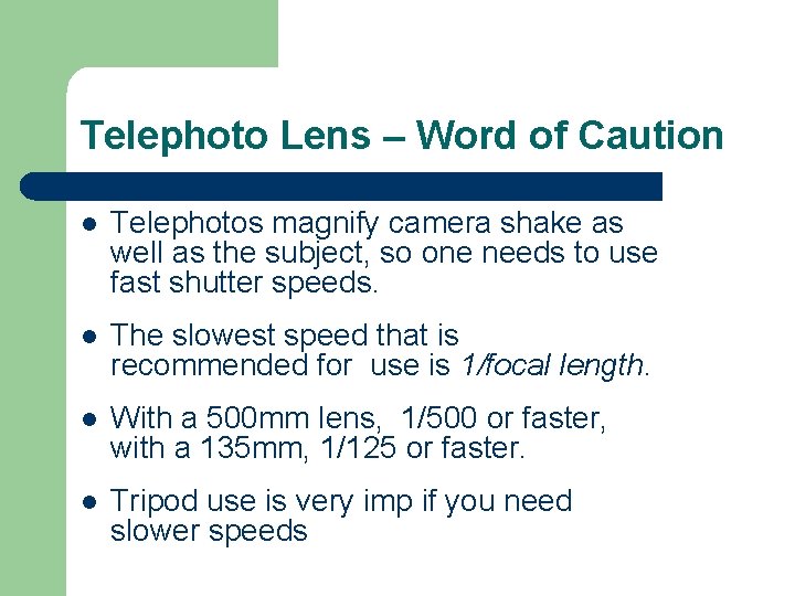 Telephoto Lens – Word of Caution l Telephotos magnify camera shake as well as