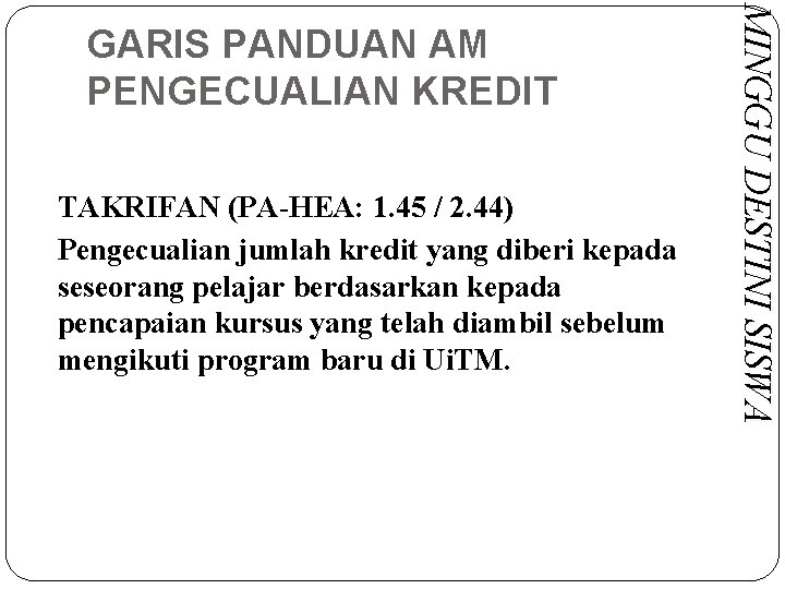 TAKRIFAN (PA-HEA: 1. 45 / 2. 44) Pengecualian jumlah kredit yang diberi kepada seseorang