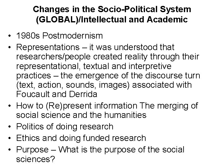 Changes in the Socio-Political System (GLOBAL)/Intellectual and Academic • 1980 s Postmodernism • Representations