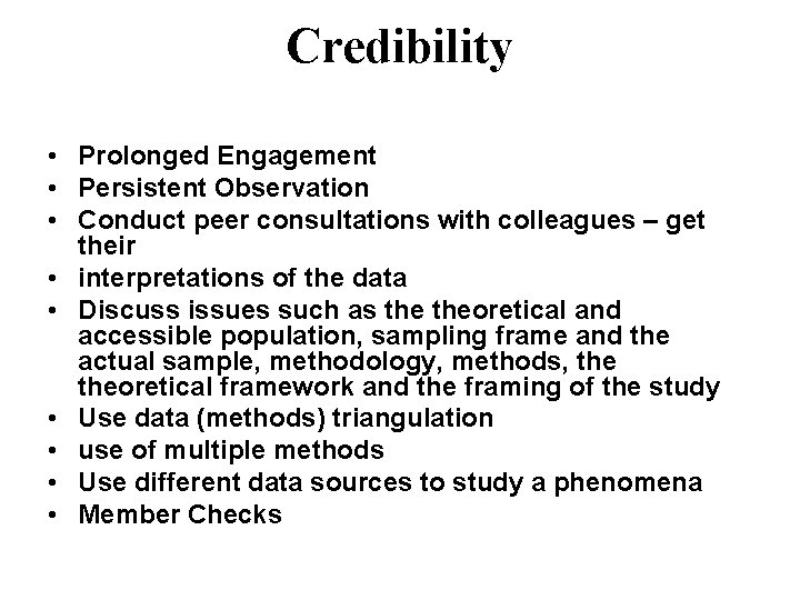 Credibility • Prolonged Engagement • Persistent Observation • Conduct peer consultations with colleagues –