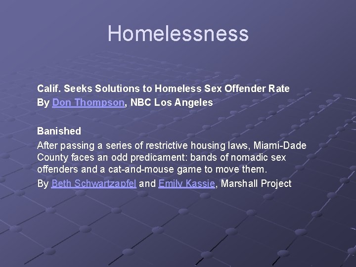 Homelessness Calif. Seeks Solutions to Homeless Sex Offender Rate By Don Thompson, NBC Los