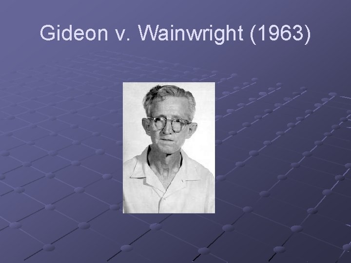 Gideon v. Wainwright (1963) 