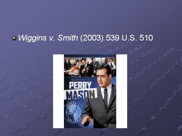 Wiggins v. Smith (2003) 539 U. S. 510 