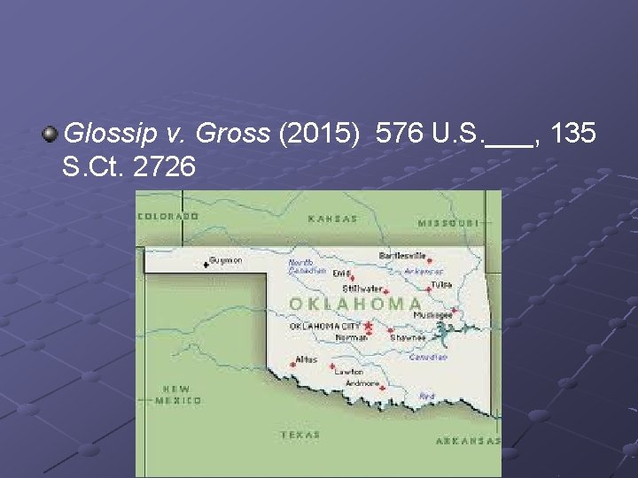 Glossip v. Gross (2015) 576 U. S. ___, 135 S. Ct. 2726 