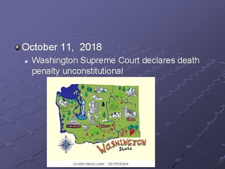 October 11, 2018 n Washington Supreme Court declares death penalty unconstitutional 