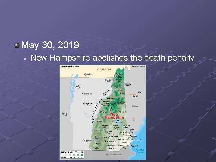 May 30, 2019 n New Hampshire abolishes the death penalty 