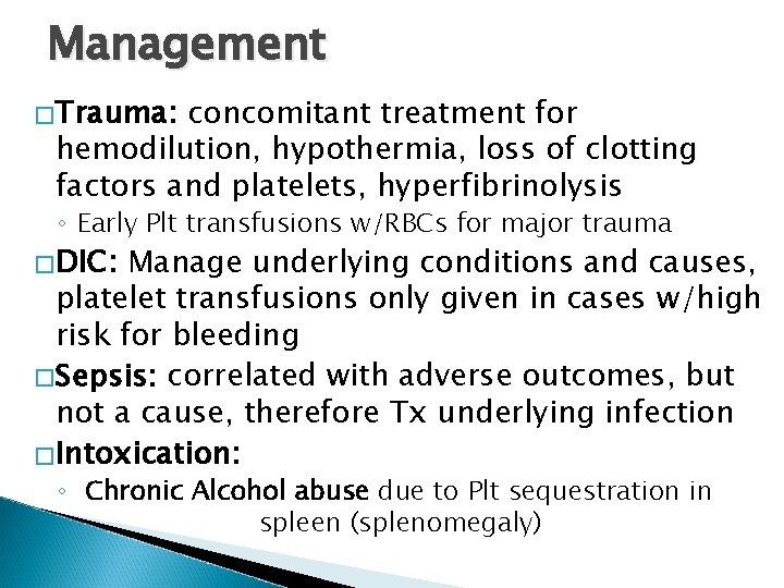 Management �Trauma: concomitant treatment for hemodilution, hypothermia, loss of clotting factors and platelets, hyperfibrinolysis