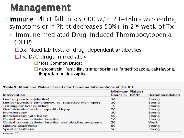 Management � Immune: Plt ct fall to <5, 000 w/in 24 -48 hrs w/bleeding