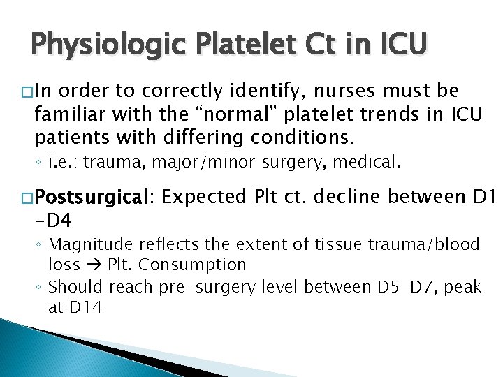 Physiologic Platelet Ct in ICU �In order to correctly identify, nurses must be familiar
