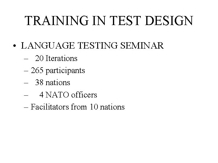 TRAINING IN TEST DESIGN • LANGUAGE TESTING SEMINAR – 20 Iterations – 265 participants