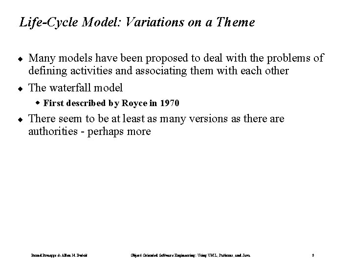 Life-Cycle Model: Variations on a Theme ¨ ¨ Many models have been proposed to