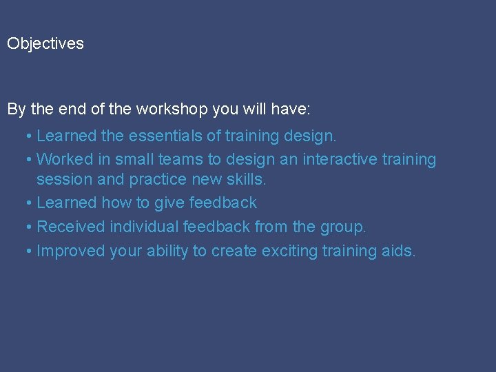 Objectives By the end of the workshop you will have: • Learned the essentials Objectives By the end of the workshop you will have: • Learned the essentials