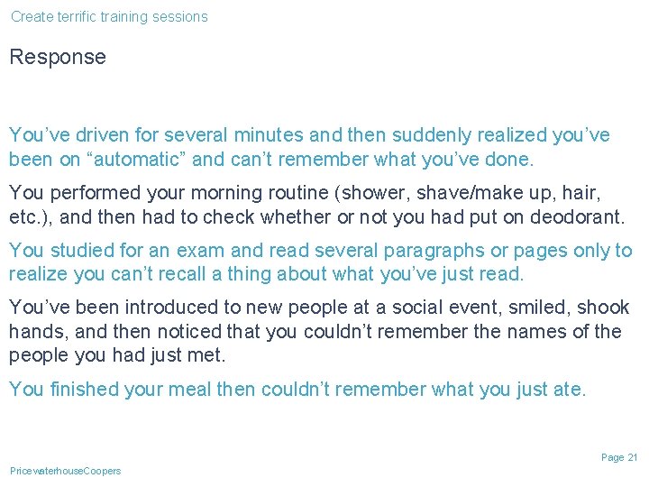 Create terrific training sessions Response You’ve driven for several minutes and then suddenly realized Create terrific training sessions Response You’ve driven for several minutes and then suddenly realized