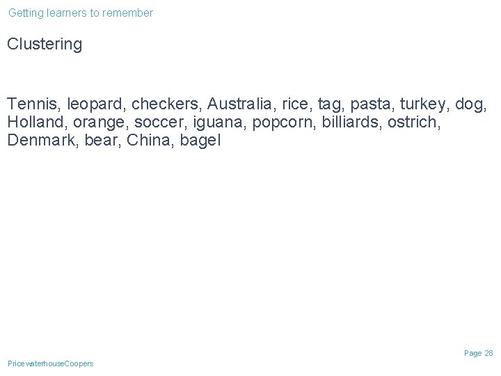 Getting learners to remember Clustering Tennis, leopard, checkers, Australia, rice, tag, pasta, turkey, dog, Getting learners to remember Clustering Tennis, leopard, checkers, Australia, rice, tag, pasta, turkey, dog,