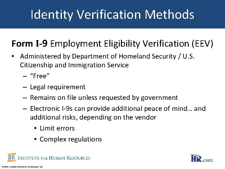 Identity Verification Methods Form I-9 Employment Eligibility Verification (EEV) • Administered by Department of