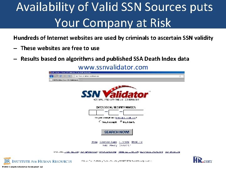 Availability of Valid SSN Sources puts Your Company at Risk Hundreds of Internet websites