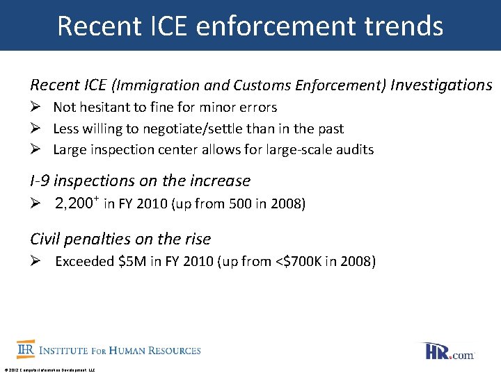 Recent ICE enforcement trends Recent ICE (Immigration and Customs Enforcement) Investigations Ø Not hesitant