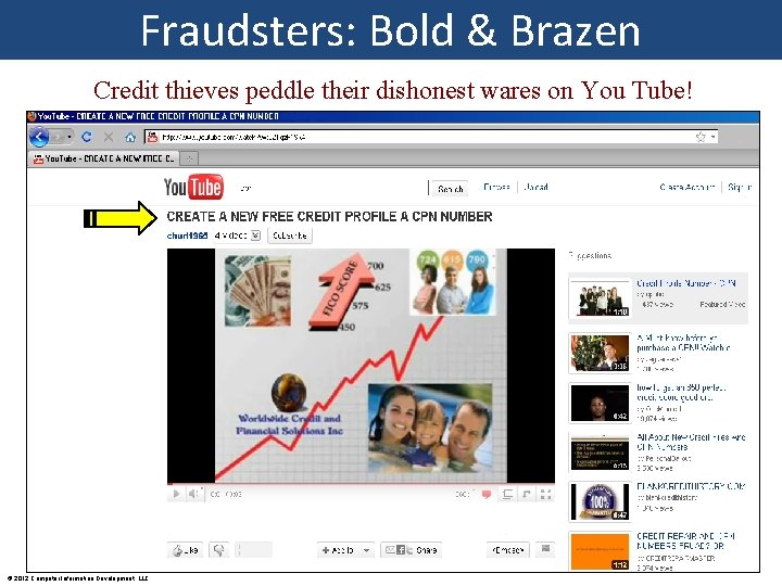 Fraudsters: Bold & Brazen Credit thieves peddle their dishonest wares on You Tube! ©