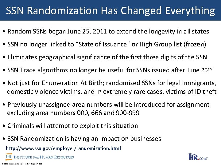 SSN Randomization Has Changed Everything • Random SSNs began June 25, 2011 to extend