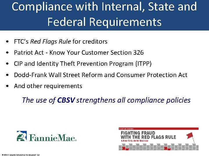 Compliance with Internal, State and Federal Requirements • FTC’s Red Flags Rule for creditors