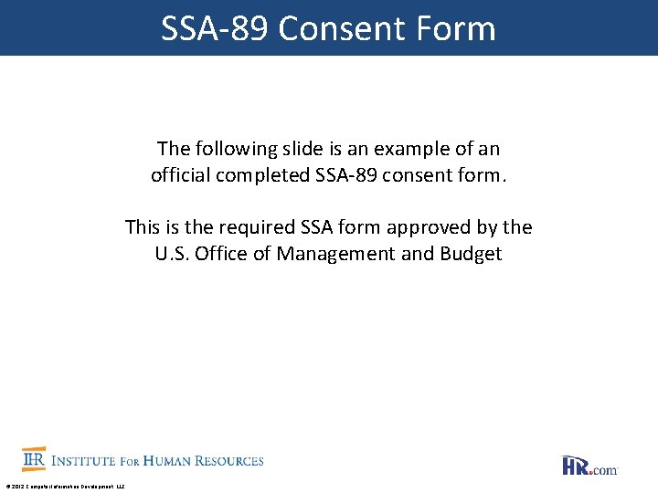 SSA-89 Consent Form The following slide is an example of an official completed SSA-89