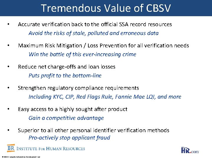 Tremendous Value of CBSV • Accurate verification back to the official SSA record resources