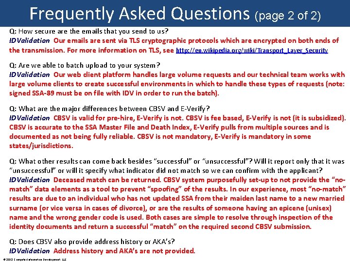 Frequently Asked Questions (page 2 of 2) Q: How secure are the emails that