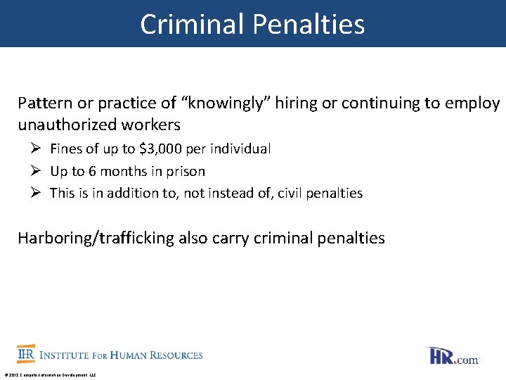 Criminal Penalties Pattern or practice of “knowingly” hiring or continuing to employ unauthorized workers